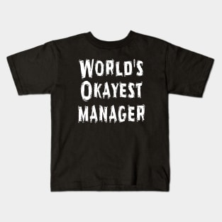 World's Okayest manager Kids T-Shirt